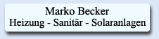 Marko Becker - Heizung - Sanit�r - Solaranlagen